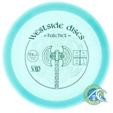 Westside Discs VIP Hatchet  **PICK COLOR/FOIL & WEIGHT** BOXED